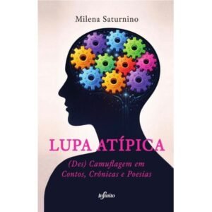 Lupa atípica: (des) camuflagem em contos, crônicas e poesias - Autografado pela autora